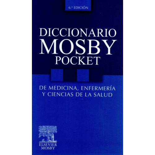 Diccionario Mosby Pocket De Medicina, Enfermería Y Ciencias 