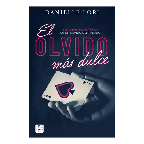 El Olvido Más Dulce, De Lori, Danielle. Editorial Crossbooks, Tapa Blanda En Castellano, 2023