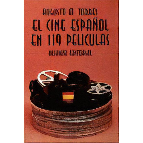 El Cine Espaãâ±ol En 119 Pelãâculas, De Torres, Augusto M.. Alianza Editorial En Español