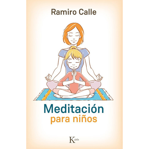 Meditación Para Niños, de Calle, Ramiro. Editorial Kairos, tapa blanda en español, 2016