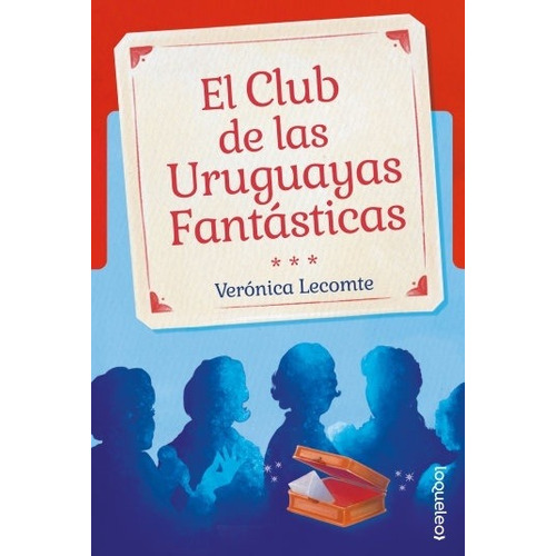 Club De Las Uruguayas Fantasticas, El - Veronica Lecomte