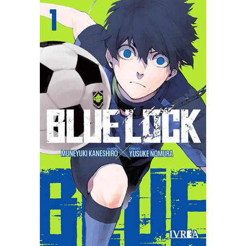 BLUE LOCK 01, de Muneyuki Kaneshiro. Serie BLUE LOCK, vol. 1. Editorial Ivrea, tapa blanda en español, 2022