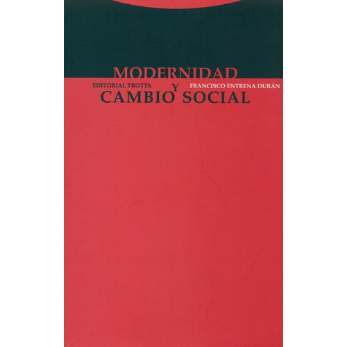 Modernidad Y Cambio Social, De Entrena Durán, Francisco. Editorial Trotta, Tapa Blanda, Edición 1 En Español, 2001