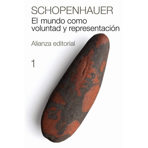 El mundo como voluntad y representación, 1, de Schopenhauer, Arthur. Editorial Alianza, tapa blanda en español, 2013