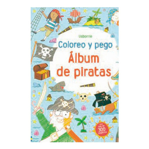 Album De Piratas - Coloreo Y Pego, De Taplin, Sam. Editorial Usborne Publishing, Tapa Blanda, Edición 1 En Español, 2014
