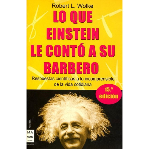 Lo Que Einstein Le Conto A Su Barbero, De Wolke, Robert L.. Editorial Robin Book Ma Non Troppo, Tapa Blanda En Español, 2003