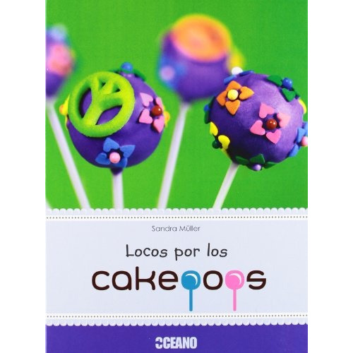 Locos Por Los Cakepops, de Sandra Muller. Editorial Oceano, tapa blanda, edición 1 en español