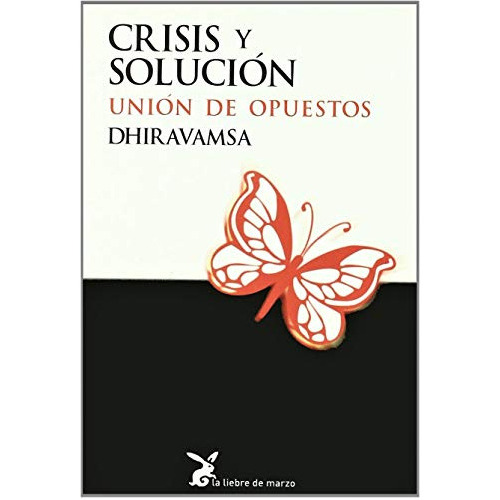 Crisis Y Solucion Union De Opuestos - Dhiravamsa (papel), De Vvaa. Editorial Liebre De Marzo, Tapa Blanda En Español, 9999