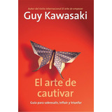 El Arte De Cautivar - Guy Kawasaki D1g1t4l