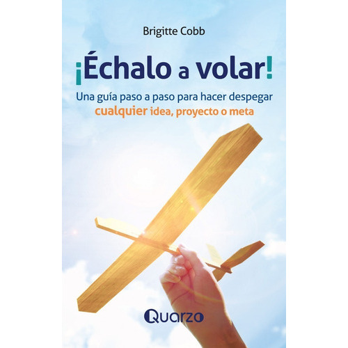 Échalo A Volar!, De Brigitte Cobb. Editorial Quarzo En Español