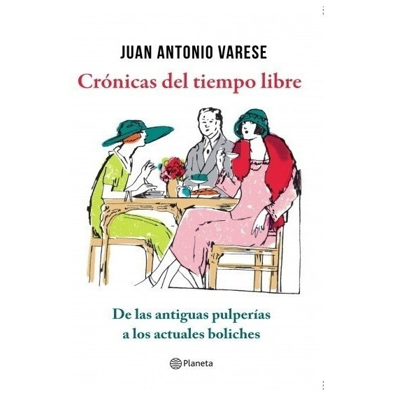 Cronicas Del Tiempo Libre Juan Antonio Varese