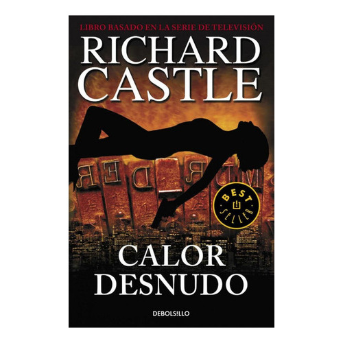 Calor Desnudo (serie Castle 2), De Castle, Richard. Editorial Debolsillo, Tapa Blanda En Español
