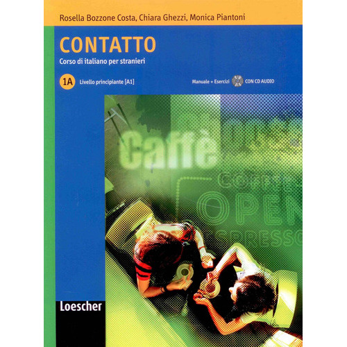 Contatto 1A - Libro Studente + Audio Cd (A1), de VV. AA.. Editorial Loescher, tapa blanda en italiano, 2014