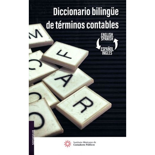Diccionario Bilingüe De Términos Contables 1a Ed. 2018 Imcp