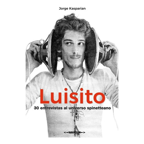 Luisito - 30 Entrevistas Al Universo Spinetteano - Kasparian