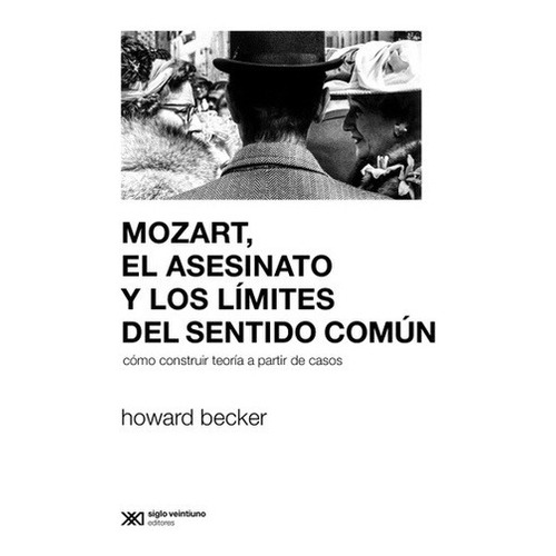 Mozart, El Asesinato Y Los Límites Del Sentido Común - Becke