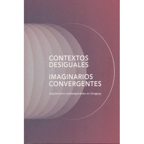 CONTEXTOS DESIGUALES IMAGINARIOS CONVERGENTES, de Sin . Editorial Varios-Autor, tapa blanda, edición 1 en español
