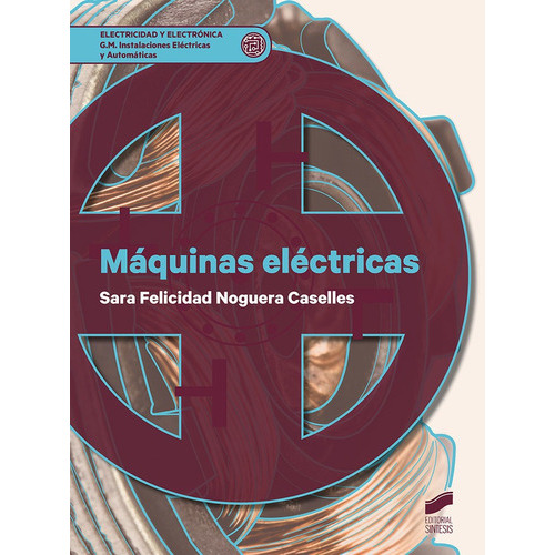 Mãâ¡quinas Elãâ©ctricas, De Noguera Caselles, Sara Felicidad. Editorial Sintesis, Tapa Blanda En Español