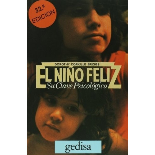 El Niño Feliz, De Dorothy Corkille Briggs. Editorial Gedisa En Español