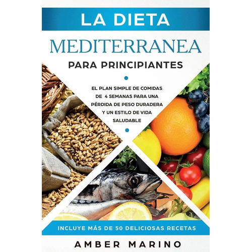 Libro La Dieta Mediterránea Para Principiantes: El Plan Si