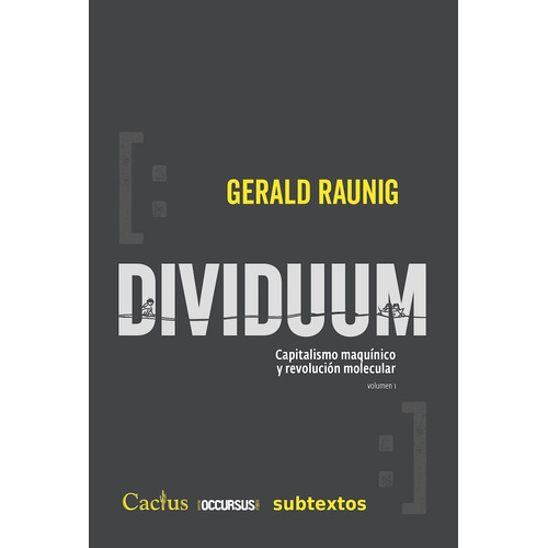 Dividuum - Capitalismo Maquinico - Raunig - Cactus - Libro