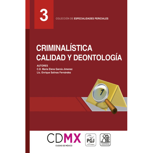 Criminalística Calidad Y Deontología (03), De María Elena García Jiménez., Vol. 1. Editorial Flores Editor Y Distribuidor, Tapa Blanda En Español, 2018