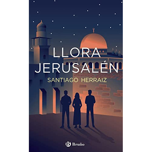 Llora Jerusalén (Castellano - JUVENIL - PARALELO CERO), de Herraiz, Santiago. Editorial Bruño, tapa pasta blanda, edición edicion en español, 2022