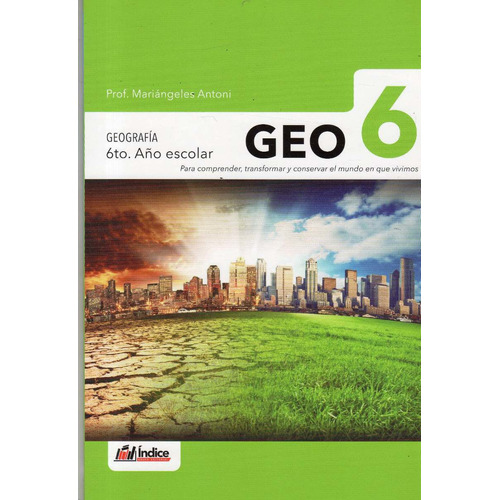 Libro: Geo 6 - Geografía 6° Año Escolar / Índice Editorial