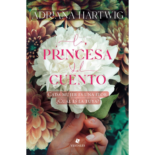 La Princesa Del Cuento Adriana Hartwig Vestales