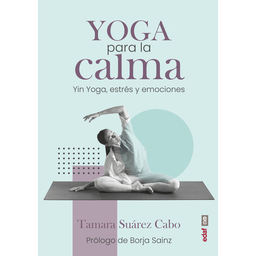 Yoga Para La Calma, De Suarez Cabo Tamara. Editorial Edaf, S.l., Tapa Blanda En Español, 2023