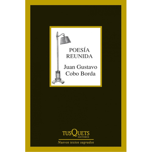 Poesia Reunida (cobo Borda) - Juan Gustavo Cobo Bord, De Juan Gustavo Cobo Borda. Editorial Tusquets Editores En Español