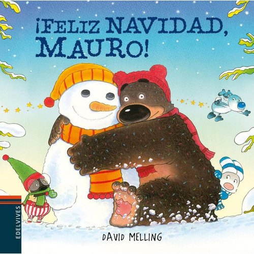 ¡Feliz Navidad, Mauro!: 8 (Osito Mauro), de Melling, David. Editorial Edelvives, tapa pasta dura, edición letra mayúscula en español, 2018