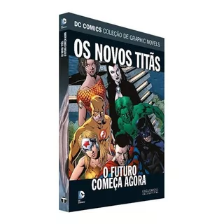 Dc Graphic Novels - O Futuro Começa Agora - Ed 76