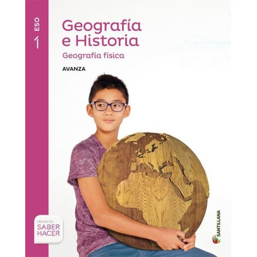 Geografia E Historia Avanza 1 Eso Saber Hacer, De Vários Autores. Editorial Santillana Educación, S.l., Tapa Blanda En Español