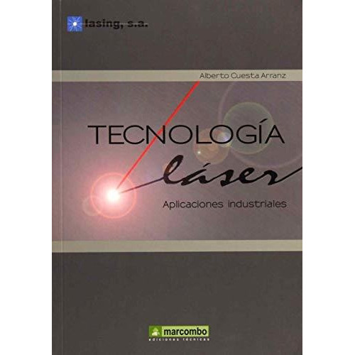 Tecnologia Laser, De Alberto Cuesta Arranz. Editorial Marcombo, Tapa Blanda En Español