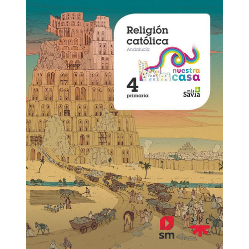 Religion catolica. 4 Primaria Nuestra casa (Andalucia), de Sánchez-Cifuentes Martos, Milagros. Editorial EDICIONES SM, tapa blanda en español