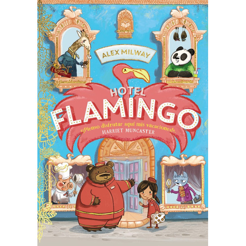 Hotel Flamingo (Libro 1), de Milway, Alex. Editorial ANAYA INFANTIL Y JUVENIL, tapa blanda en español, 2022