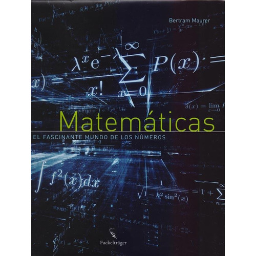 Matematicas - El Fascinante Mundo De Los Numeros - B. Maurer