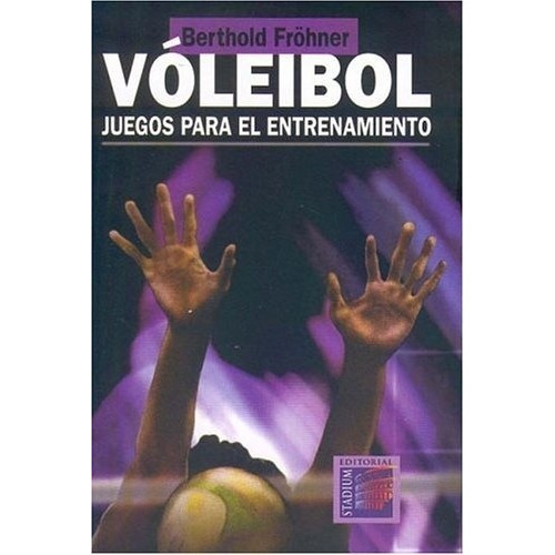Voleibol Juegos Para El Entrenamiento - Frohner, Berthold