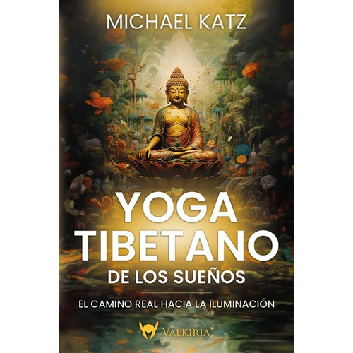 Yoga Tibetano De Los Sueños, De Michael Katz. Editorial Valkiria, Tapa Blanda En Español, 2023