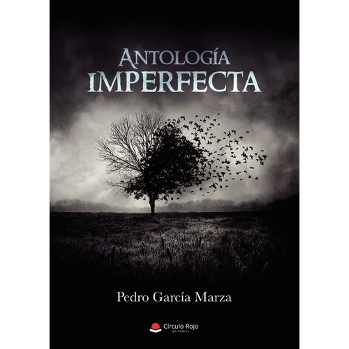 Antología imperfecta, de García Marza  Pedro.. Grupo Editorial Círculo Rojo SL, tapa blanda, edición 1.0 en español