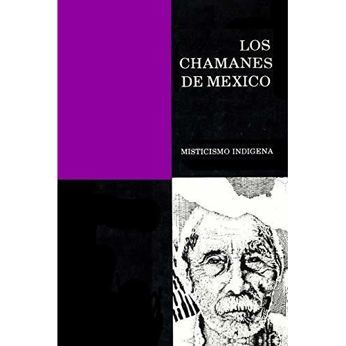 Los Chamanes De Mexico Tomo Ii, De Dr Jacobo Grinberg-zylberbaum. Editorial Independently Published, Tapa Blanda En Español, 2020