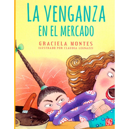 La Venganza En El Mercado, De Graciela Montes., Vol. No. Editorial Fondo De Cultura Económica, Tapa Blanda En Español, 1