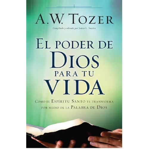 El Poder De Dios Para Tu Vida - A W Tozer