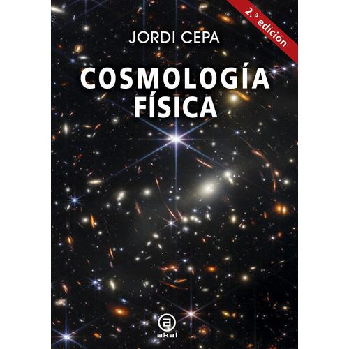 Cosmología física, de CEPA NOGUE, JORDI. Editorial Ediciones Akal, tapa blanda en español