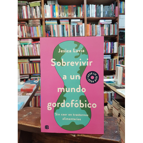 Libro Sobrevivir A Un Mundo Gordofóbico - Jesica Lavia