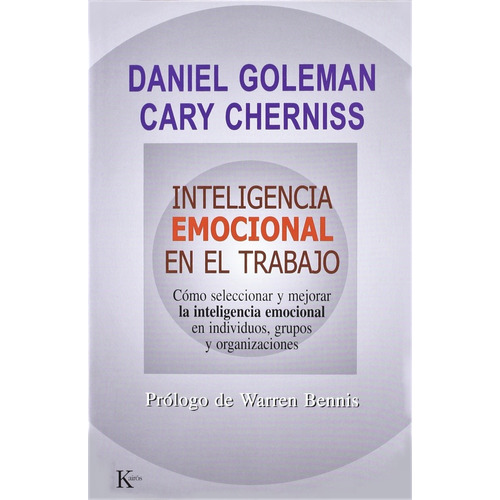 INTELIGENCIA EMOCIONAL EN EL TRABAJO: Cómo seleccionar, medir y mejorar la inteligencia emocional en individuos, grupos y organizaciones, de Goleman, Daniel. Editorial Kairos, tapa blanda en español, 2005