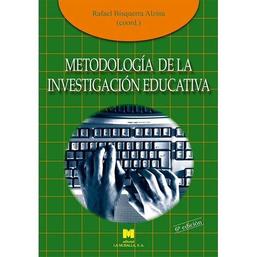 Libro: Metodología De La Investigación Educativa. Bisquerra 
