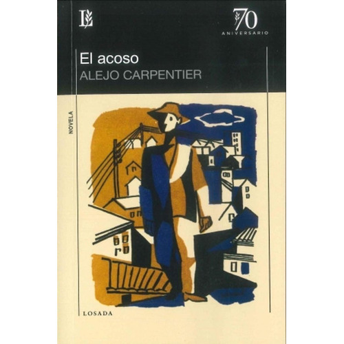 El Acoso, De Carpentier, Alejo. Editorial Losada En Español