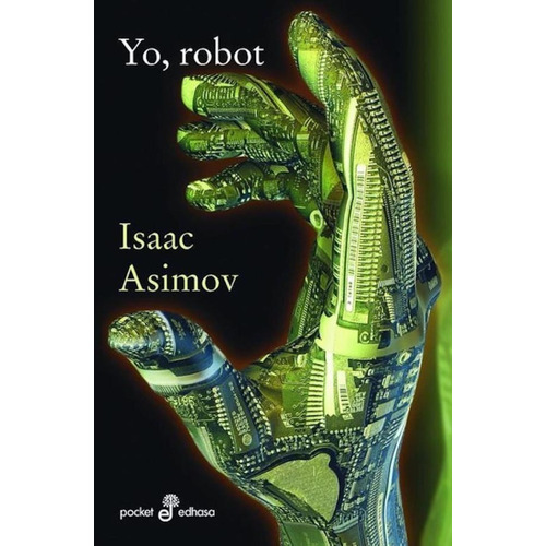 Yo, Robot Por Isaac Asimov